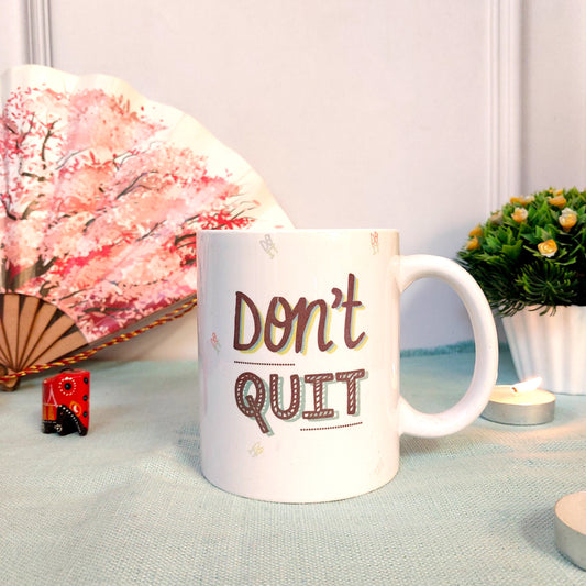 Don't QUIT! | Mug