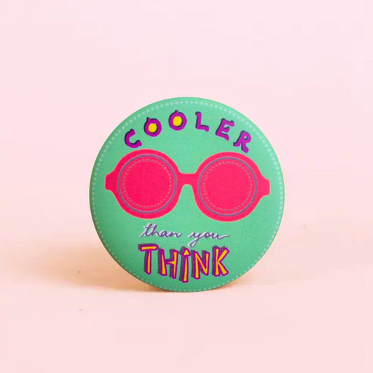 Cooler than you THINK! Badge+Magnet