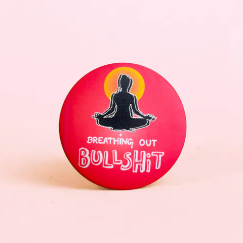 Breathing out BULLSHIT | Badge+Magnet