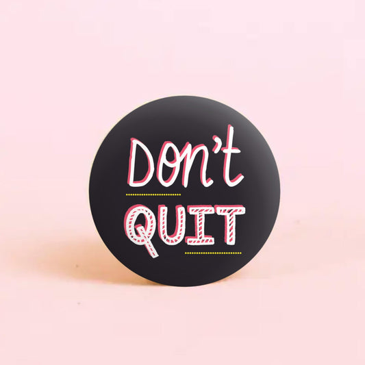 DON'T Quit! | Badge+Magnet