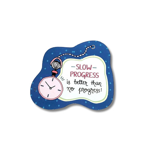 Slow progress > No progress | Magnet
